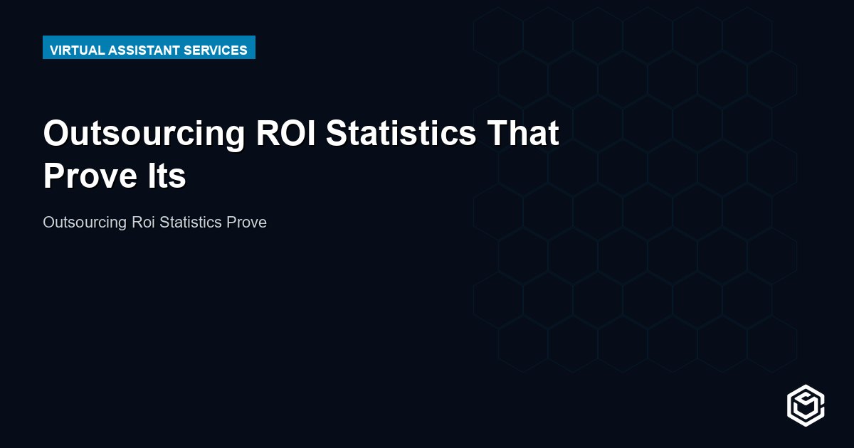 Outsourcing ROI Statistics That Prove Its