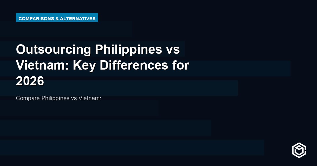 Outsourcing Philippines vs Vietnam: Key Differences for 2026