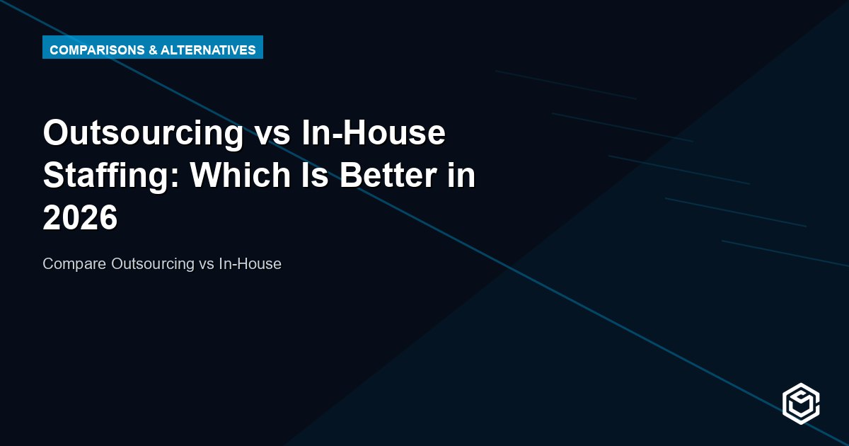 Outsourcing vs In-House Staffing: Which Is Better in 2026