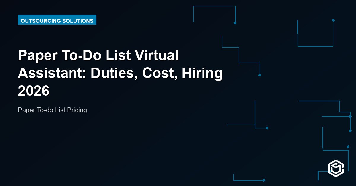 Paper To-Do List Virtual Assistant: Duties, Cost, Hiring 2026