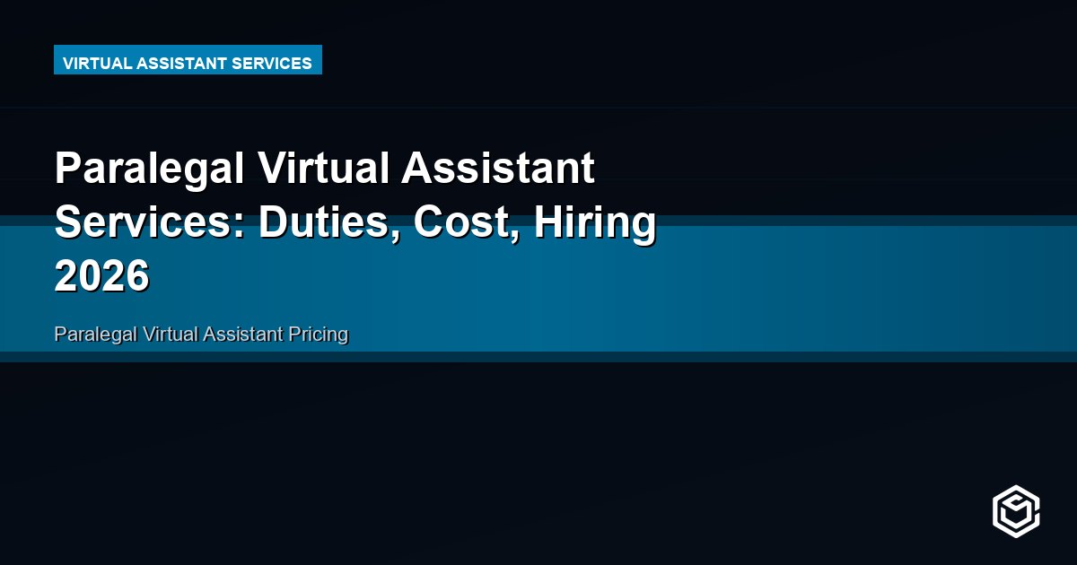 Paralegal Virtual Assistant Services: Duties, Cost, Hiring 2026