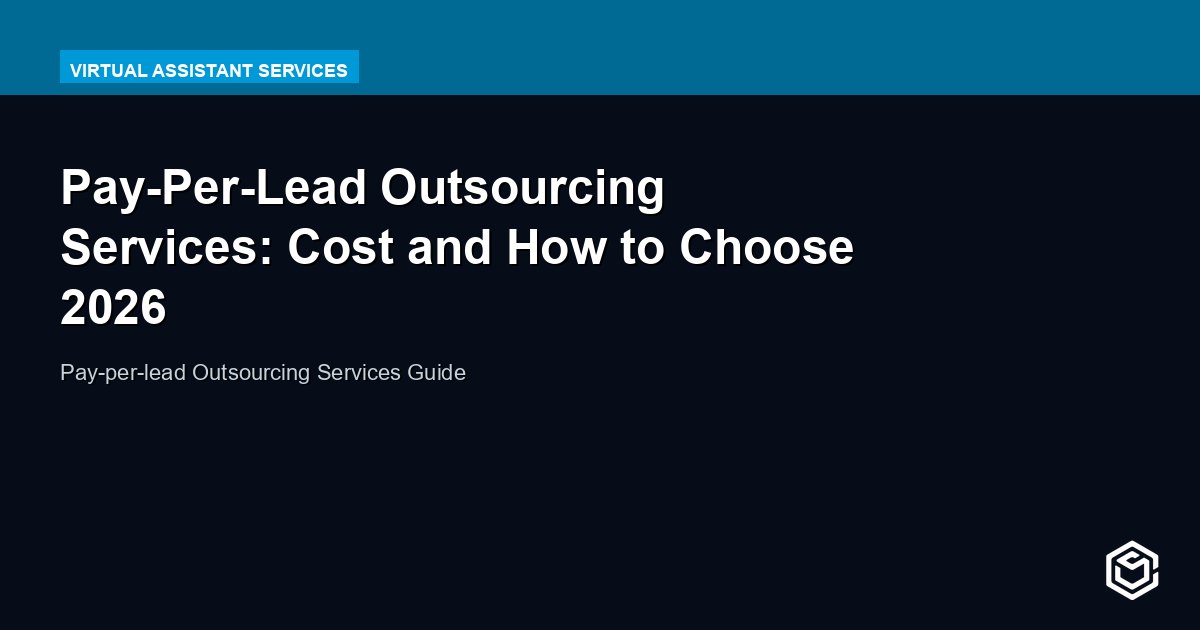 Pay-Per-Lead Outsourcing Services: Cost and How to Choose 2026