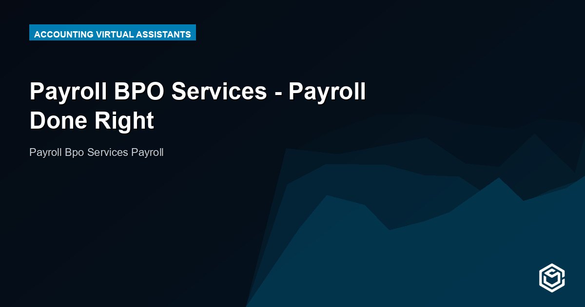 Payroll BPO Services - Payroll Done Right