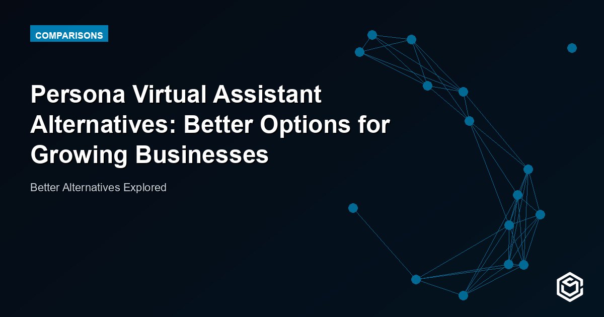 Persona Virtual Assistant Alternatives: Better Options for Growing Businesses