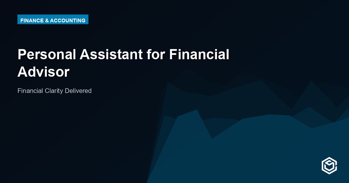 Personal Assistant for Financial Advisor