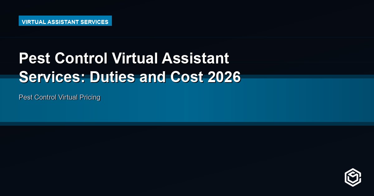 Pest Control Virtual Assistant Services: Duties and Cost 2026