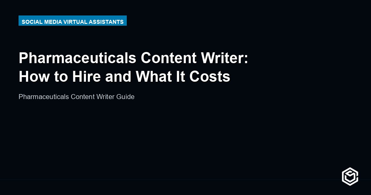 Pharmaceuticals Content Writer: How to Hire and What It Costs