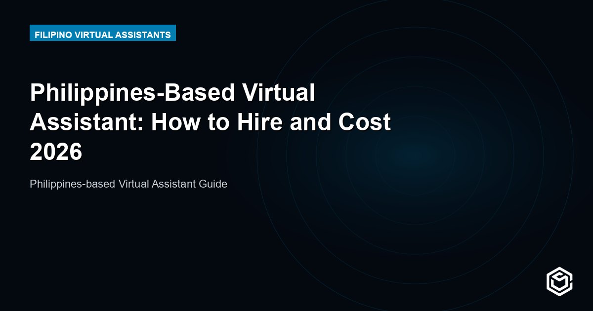 Philippines-Based Virtual Assistant: How to Hire and Cost 2026