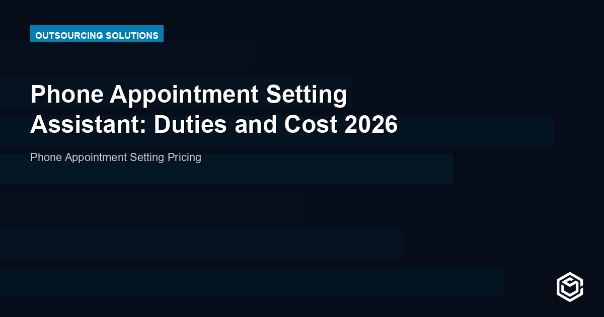 Phone Appointment Setting Assistant: Duties and Cost 2026