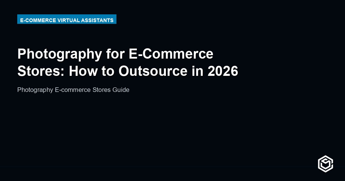 Photography for E-Commerce Stores: How to Outsource in 2026