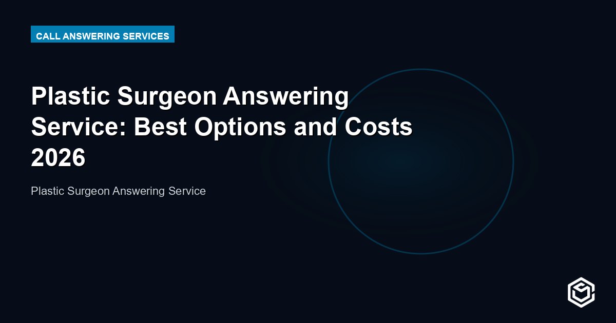 Plastic Surgeon Answering Service: Best Options and Costs 2026