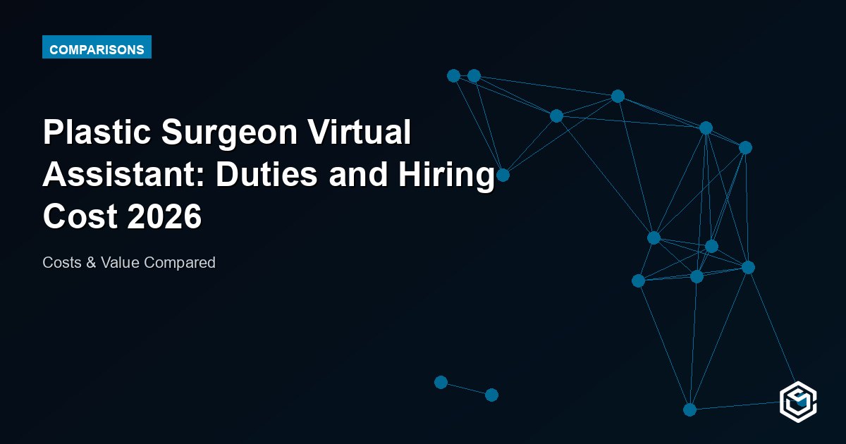 Plastic Surgeon Virtual Assistant: Duties and Hiring Cost 2026
