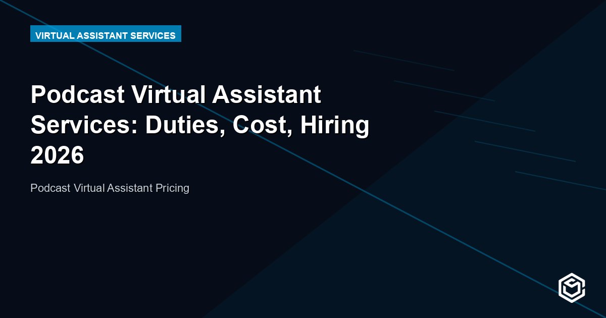 Podcast Virtual Assistant Services: Duties, Cost, Hiring 2026