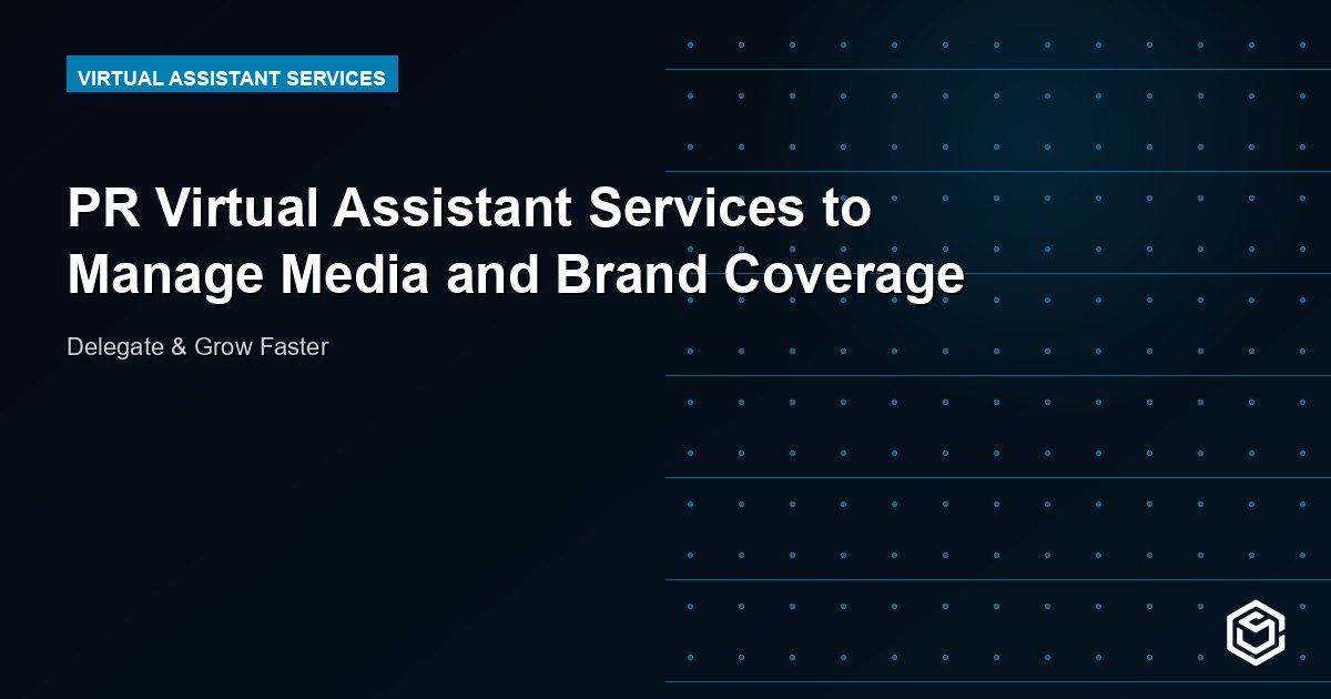 PR Virtual Assistant Services to Manage Media and Brand Coverage