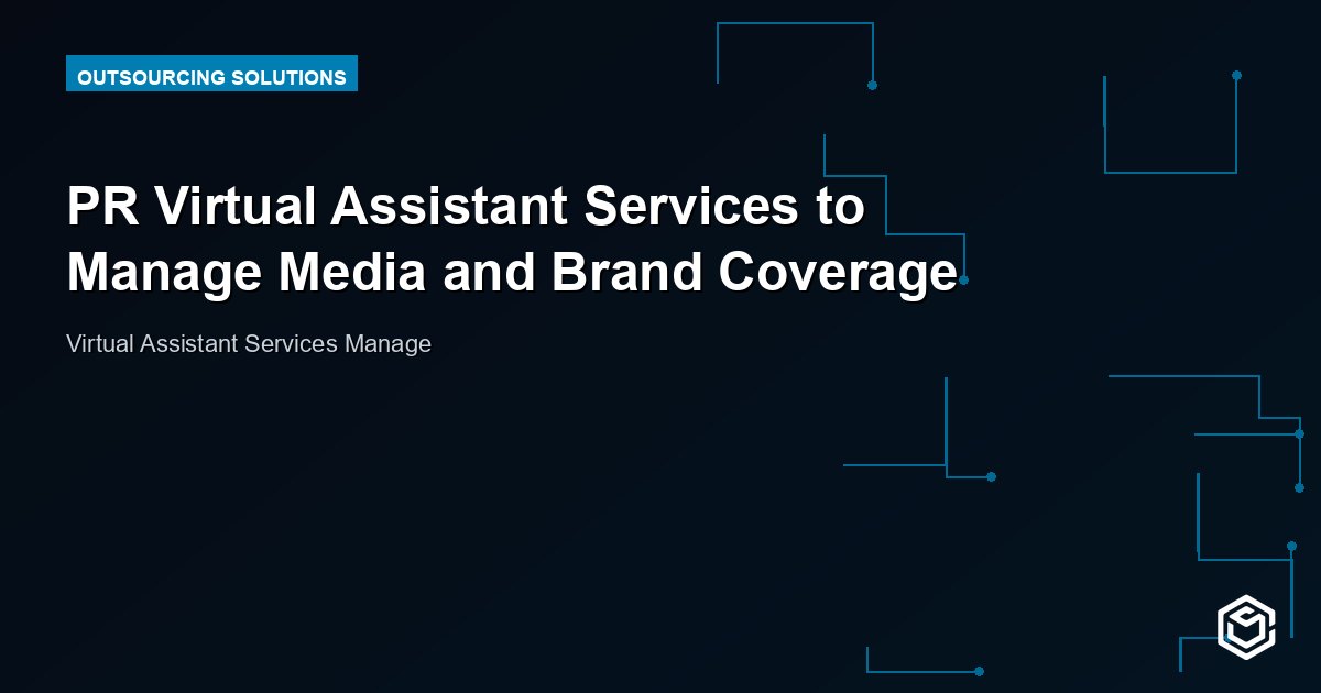 PR Virtual Assistant Services to Manage Media and Brand Coverage