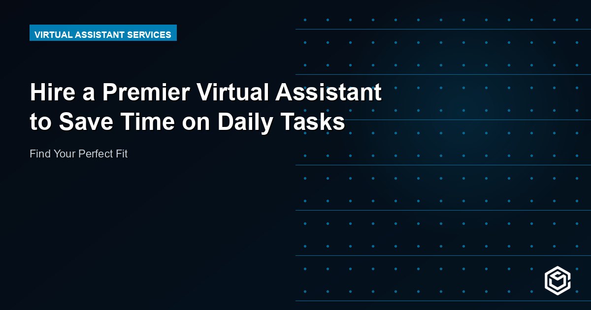 Hire a Premier Virtual Assistant to Save Time on Daily Tasks