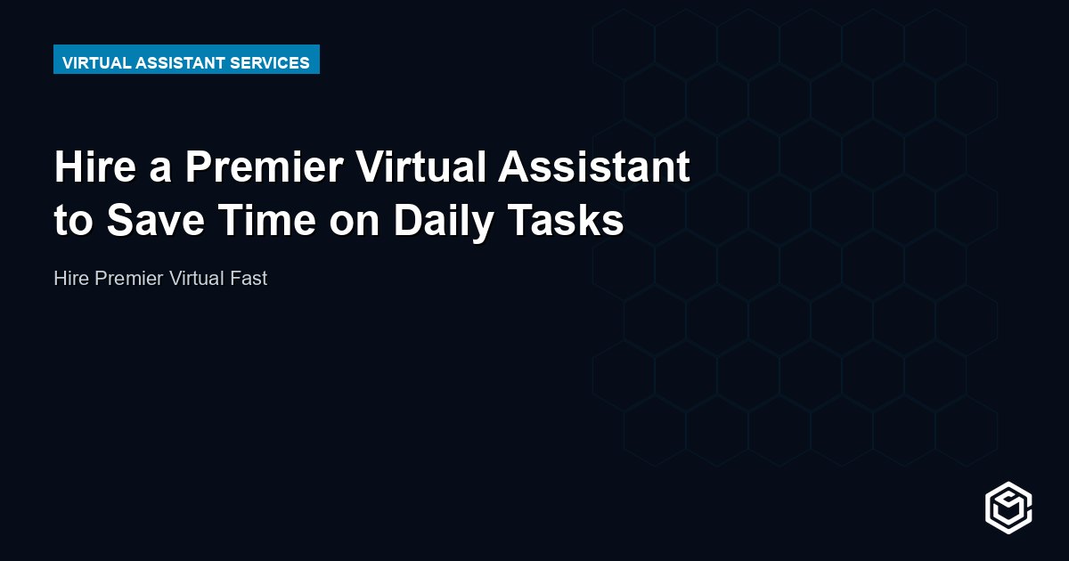 Hire a Premier Virtual Assistant to Save Time on Daily Tasks