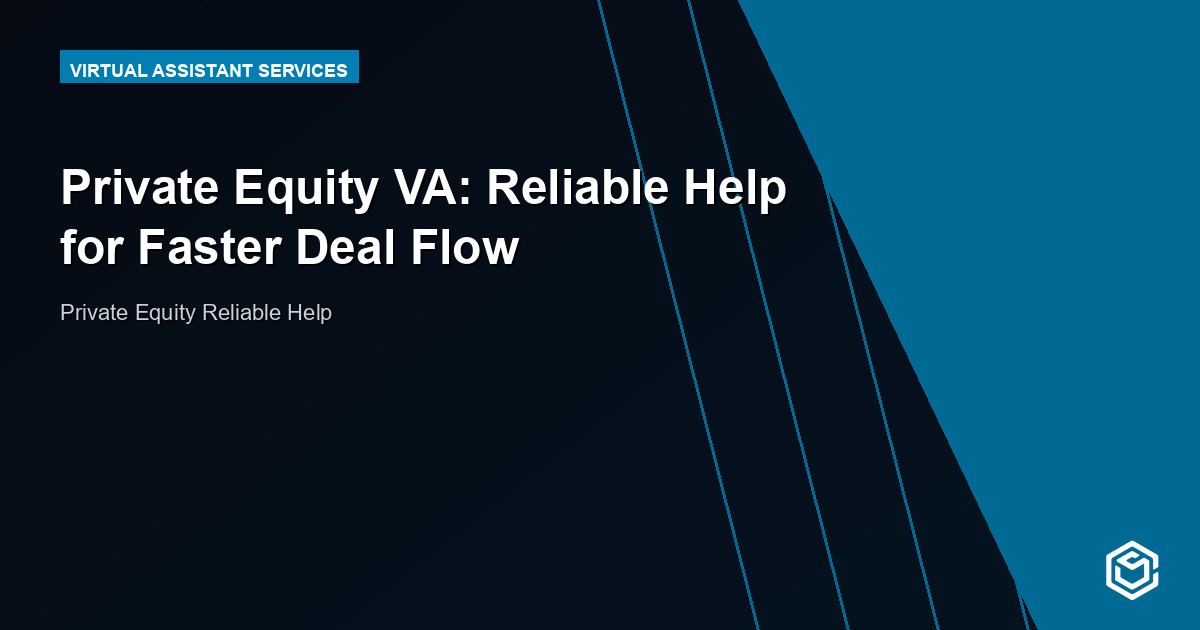 Private Equity VA: Reliable Help for Faster Deal Flow