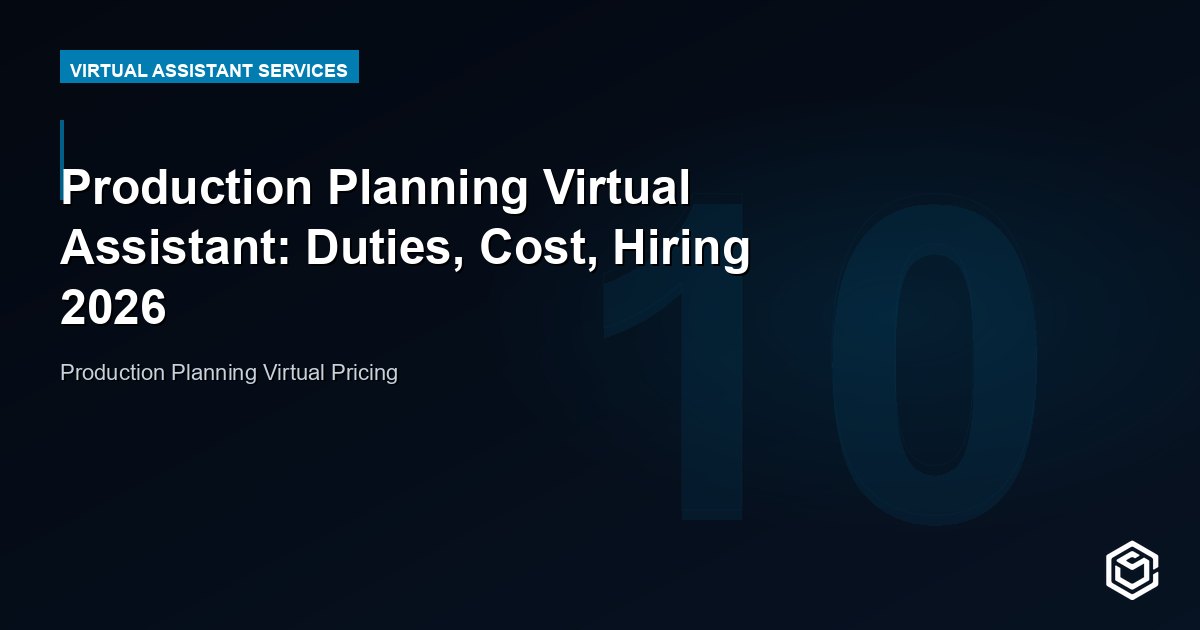 Production Planning Virtual Assistant: Duties, Cost, Hiring 2026