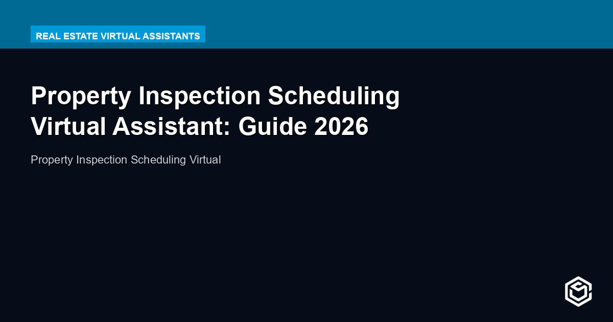 Property Inspection Scheduling Virtual Assistant: Guide 2026