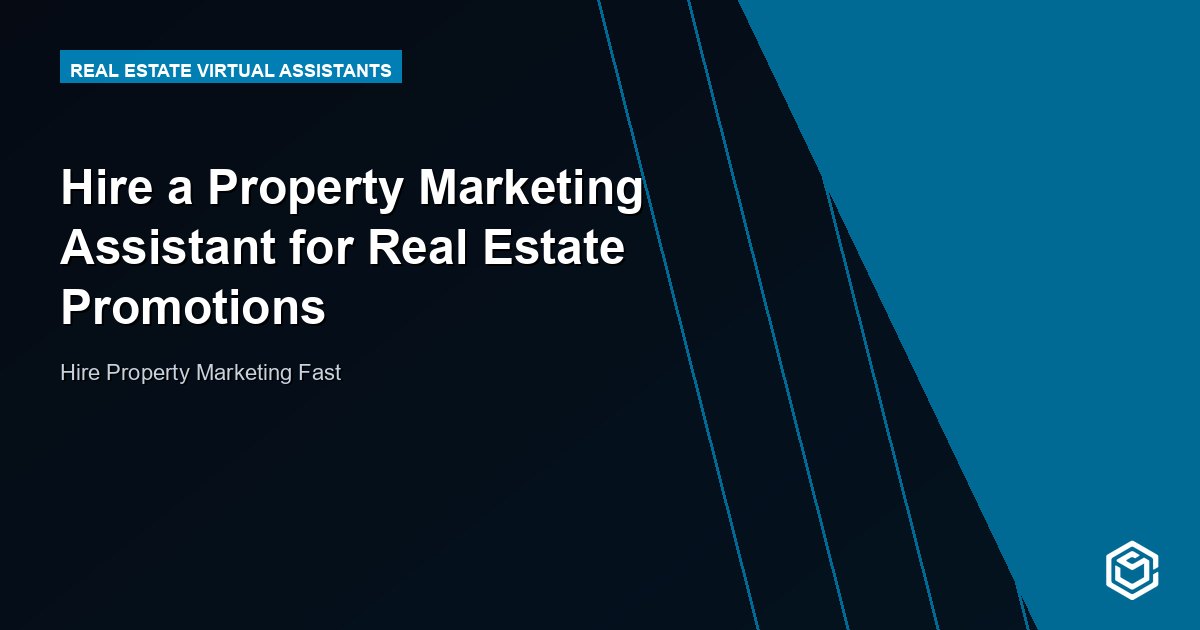 Hire a Property Marketing Assistant for Real Estate Promotions