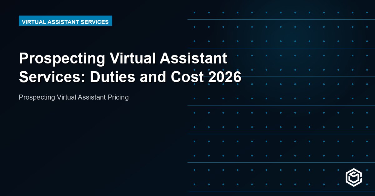 Prospecting Virtual Assistant Services: Duties and Cost 2026