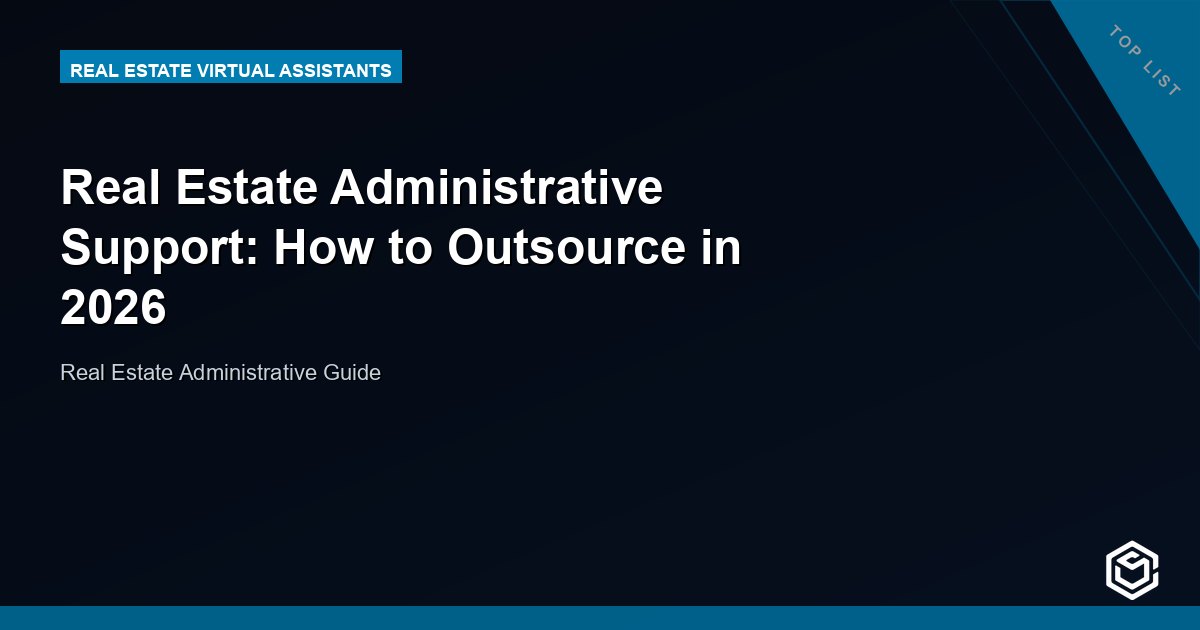 Real Estate Administrative Support: How to Outsource in 2026