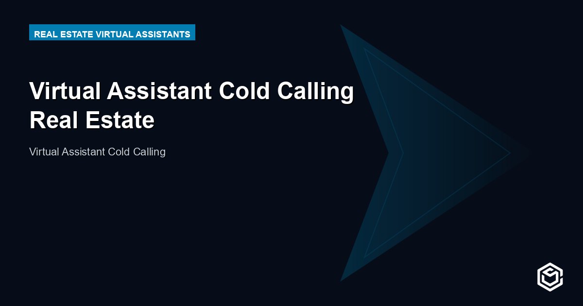 Virtual Assistant Cold Calling Real Estate