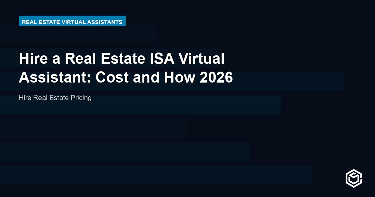 Hire a Real Estate ISA Virtual Assistant: Cost and How 2026