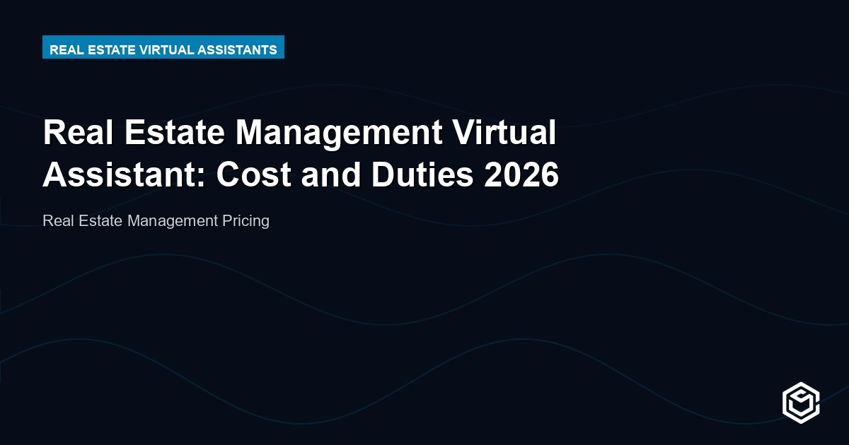 Real Estate Management Virtual Assistant: Cost and Duties 2026