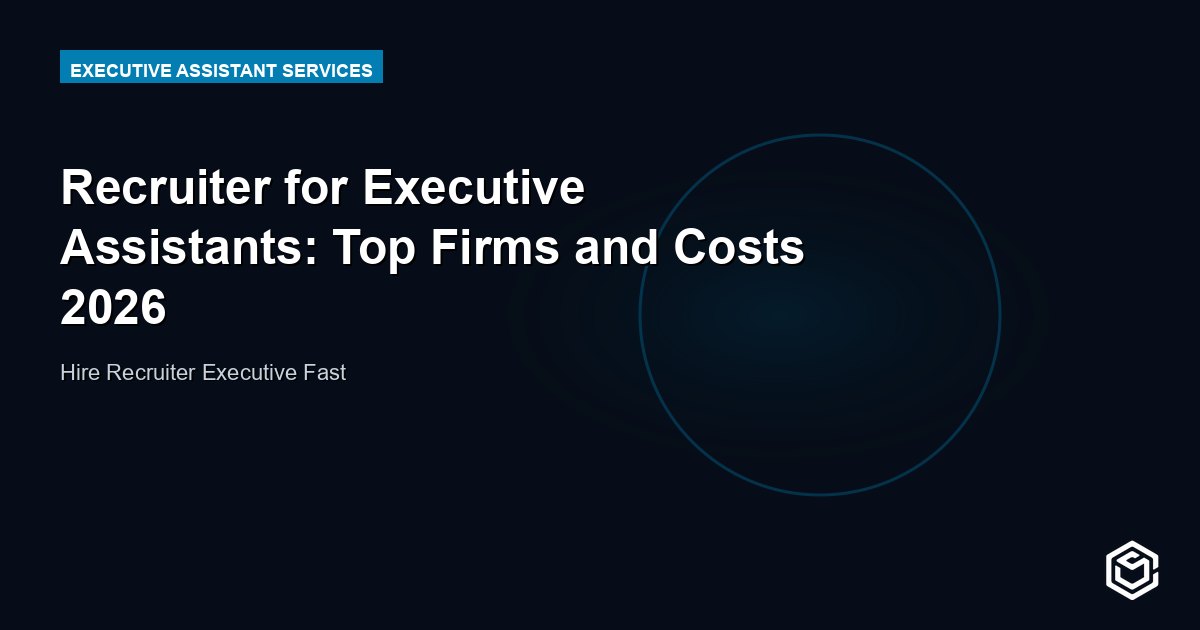 Recruiter for Executive Assistants: Top Firms and Costs 2026