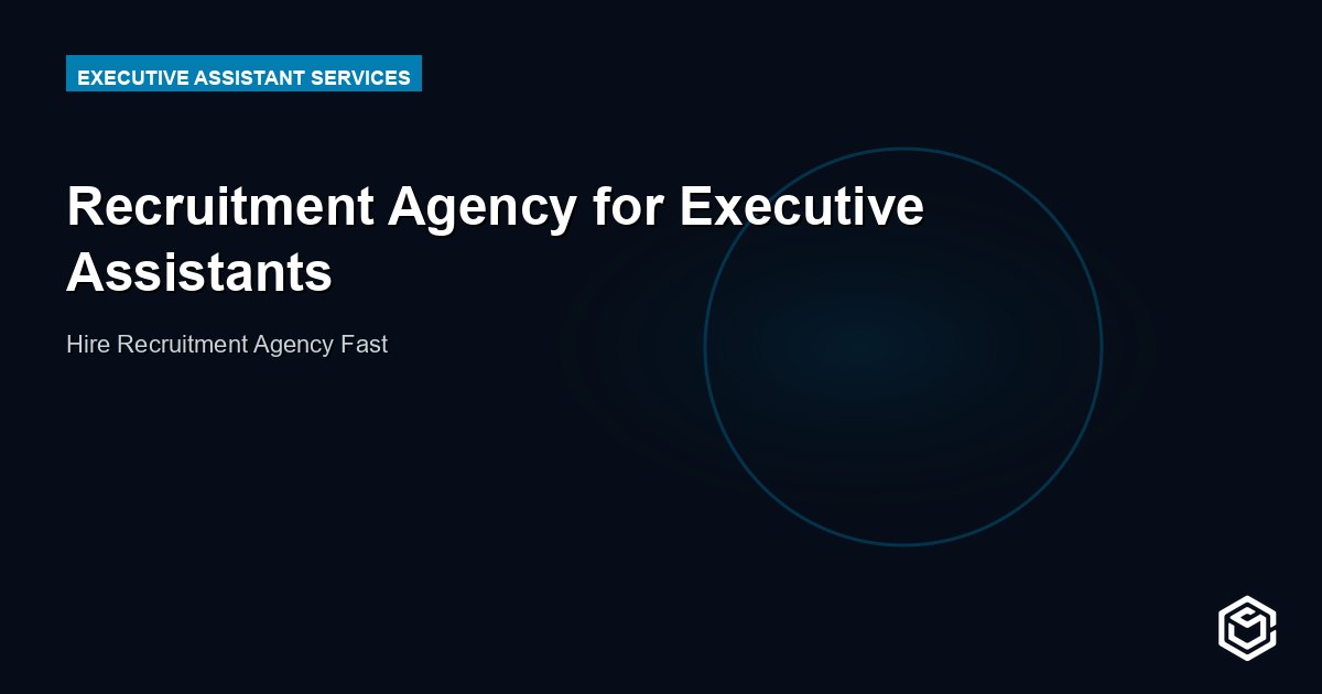 Recruitment Agency for Executive Assistants