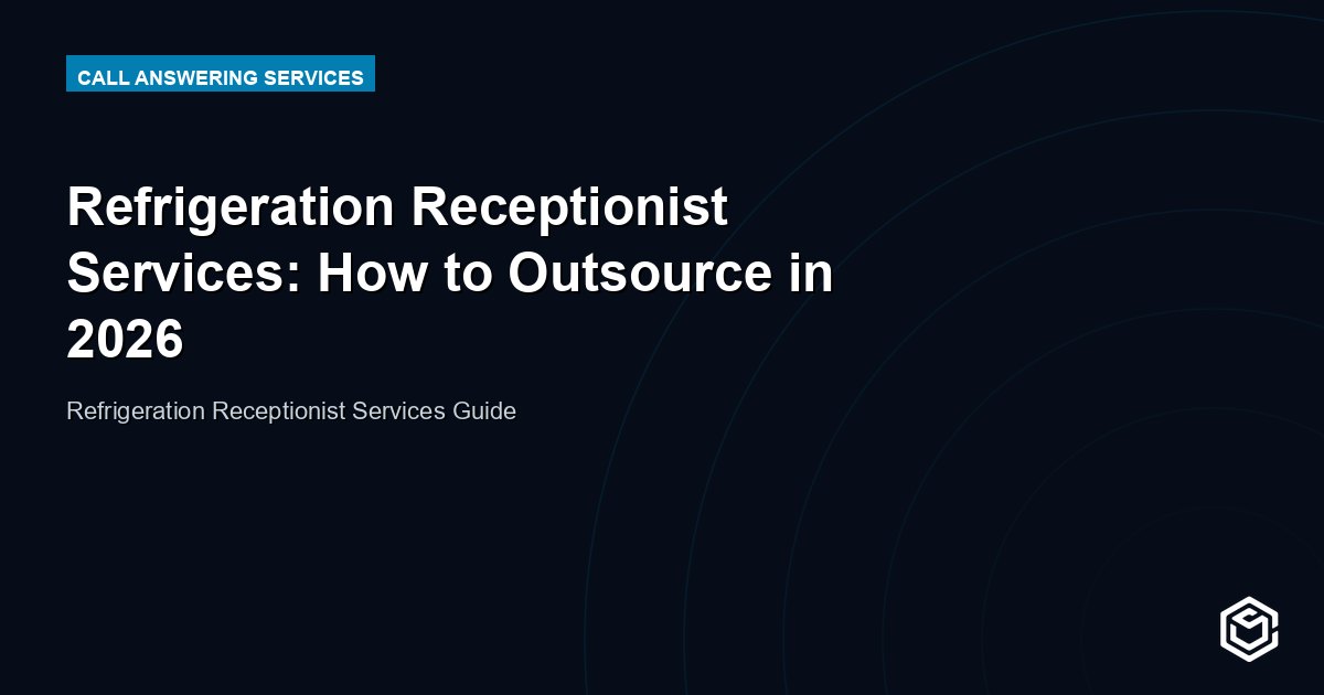 Refrigeration Receptionist Services: How to Outsource in 2026