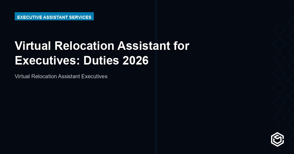 Virtual Relocation Assistant for Executives: Duties 2026