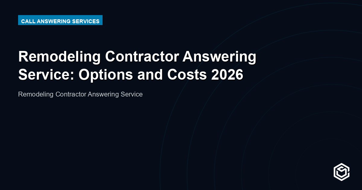 Remodeling Contractor Answering Service: Options and Costs 2026