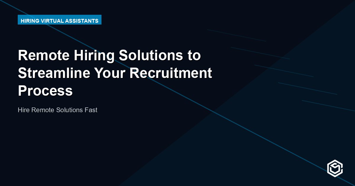 Remote Hiring Solutions to Streamline Your Recruitment Process
