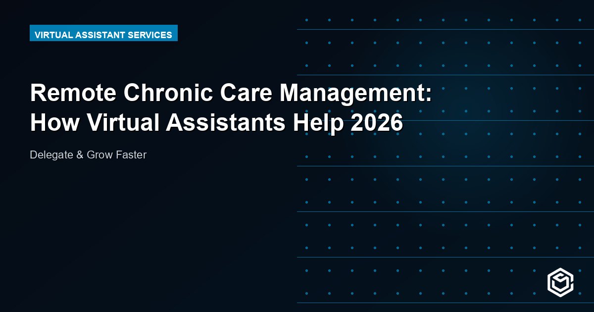 Remote Chronic Care Management: How Virtual Assistants Help 2026