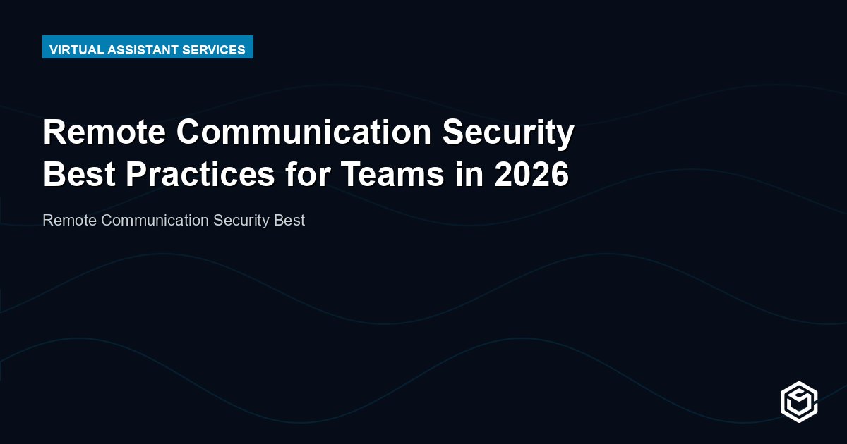 Remote Communication Security Best Practices for Teams in 2026