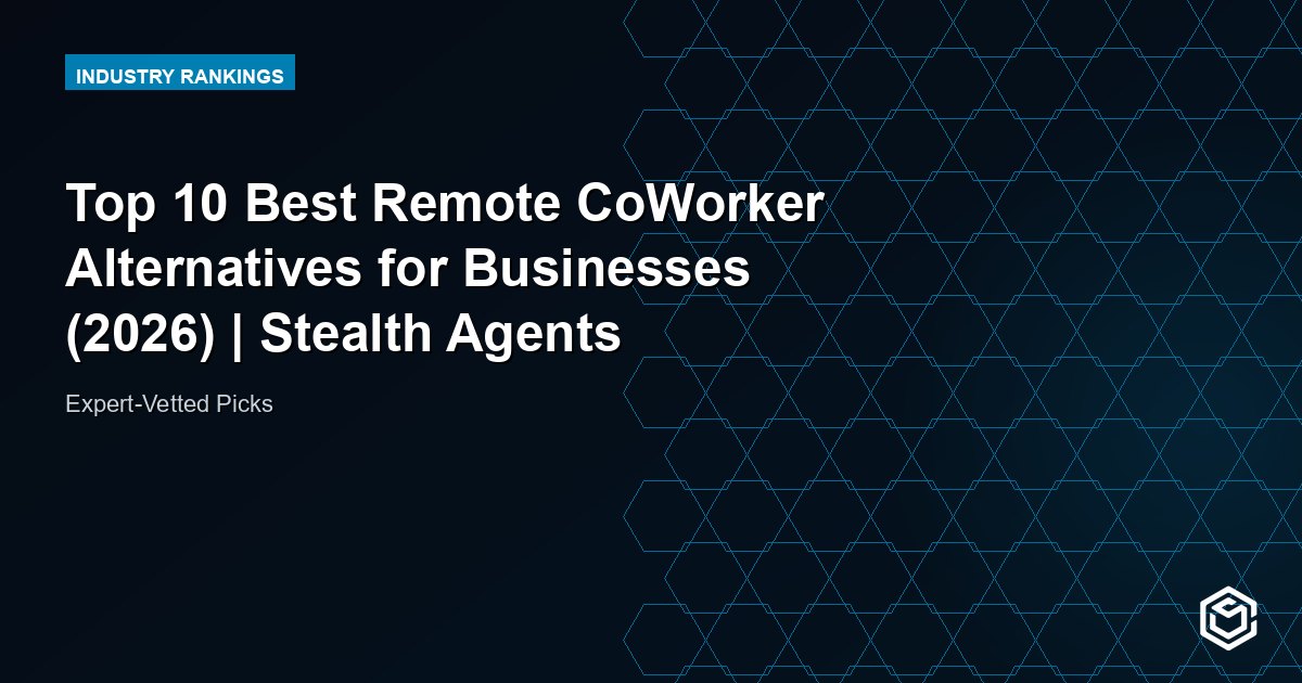 Top 10 Best Remote CoWorker Alternatives for Businesses (2026) | Stealth Agents
