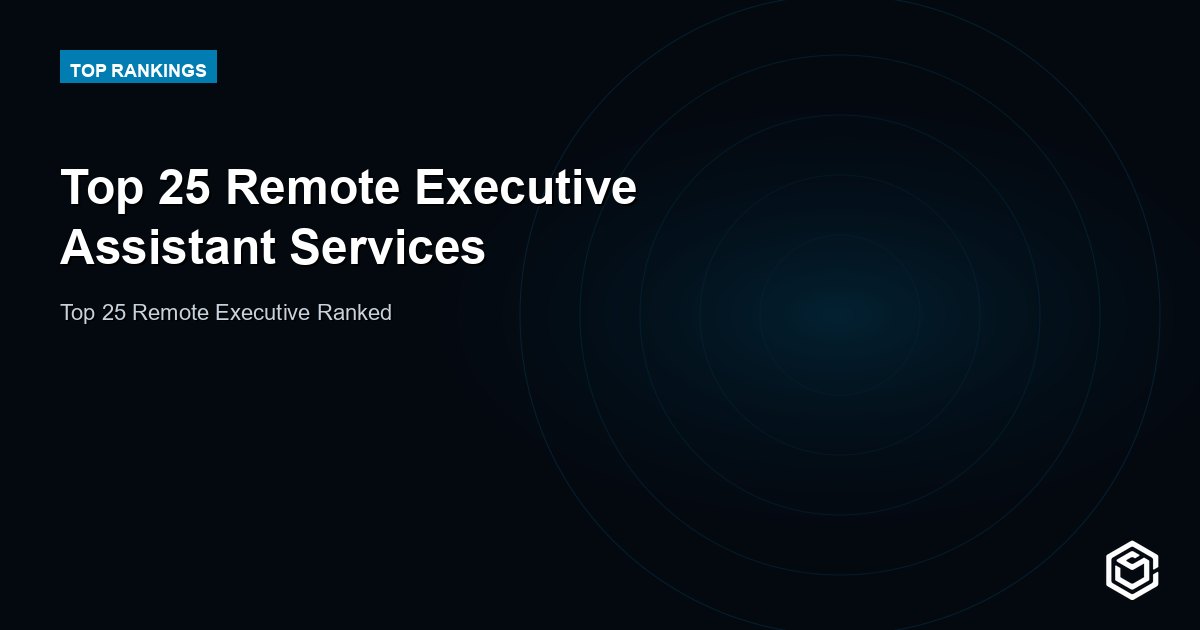 Top 25 Remote Executive Assistant Services