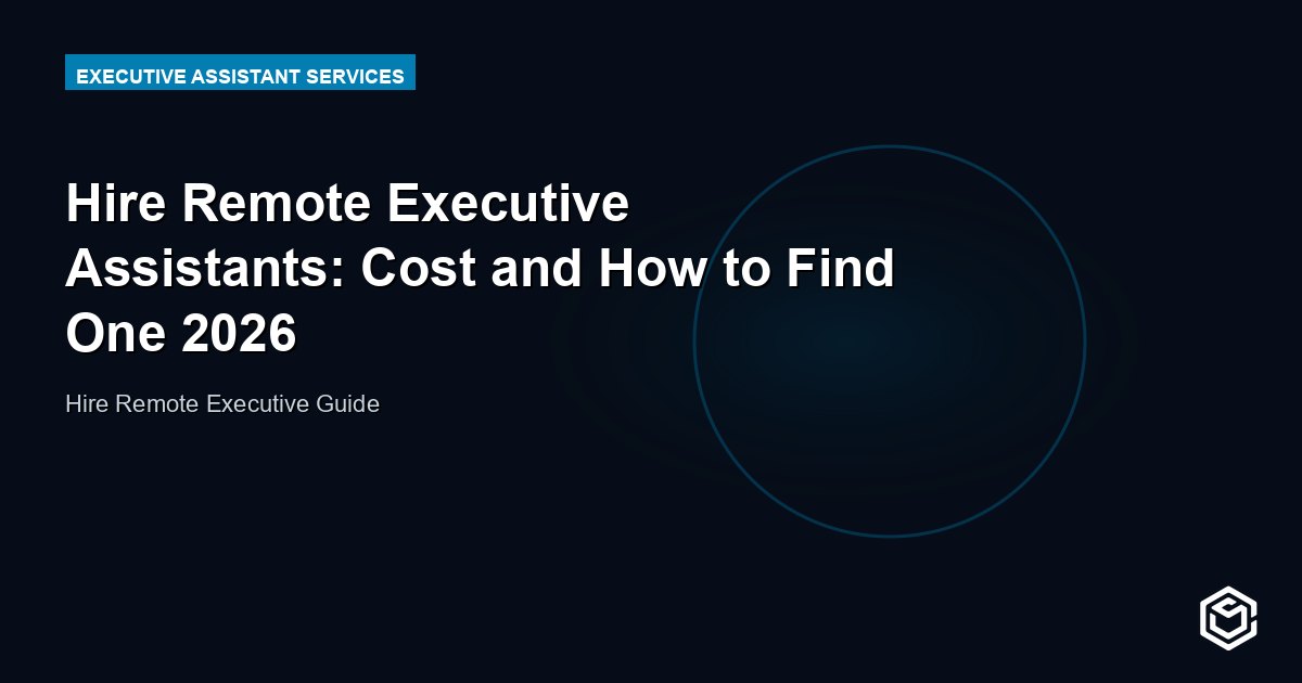 Hire Remote Executive Assistants: Cost and How to Find One 2026