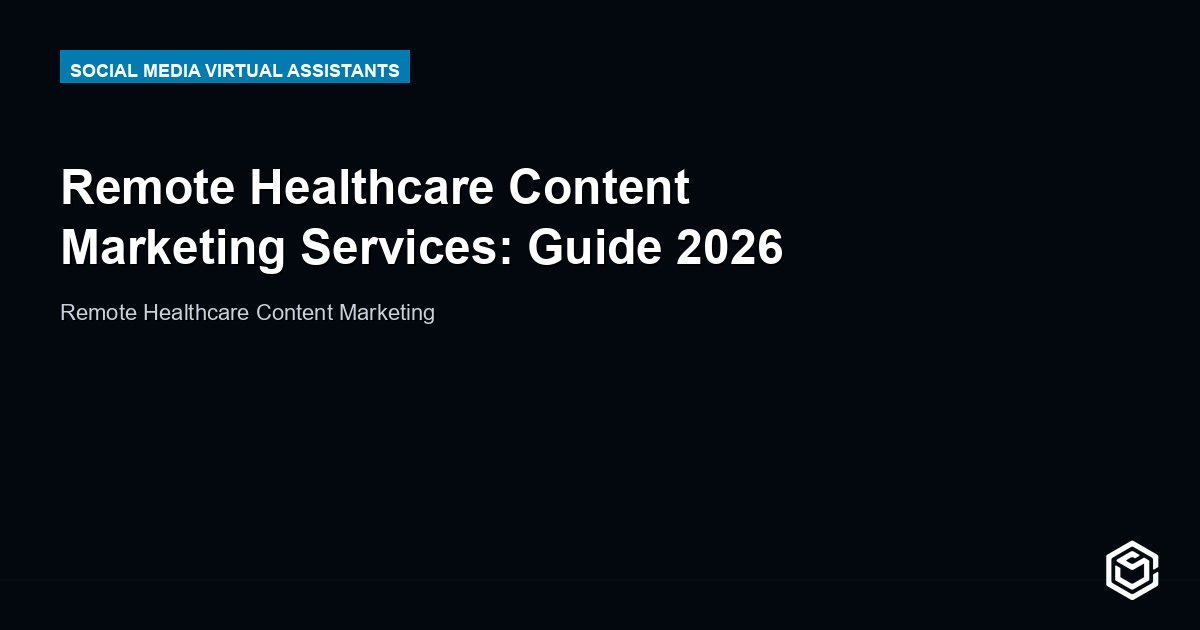 Remote Healthcare Content Marketing Services: Guide 2026