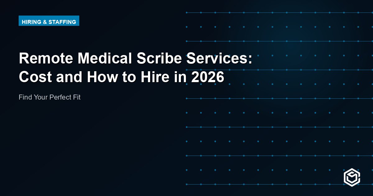 Remote Medical Scribe Services: Cost and How to Hire in 2026