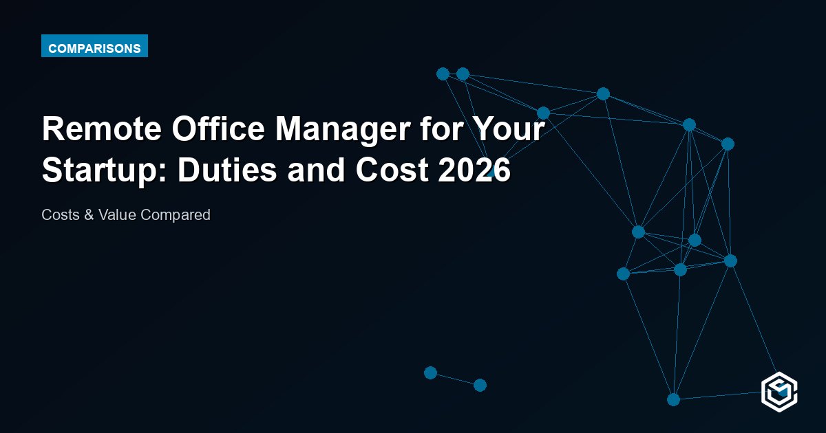 Remote Office Manager for Your Startup: Duties and Cost 2026