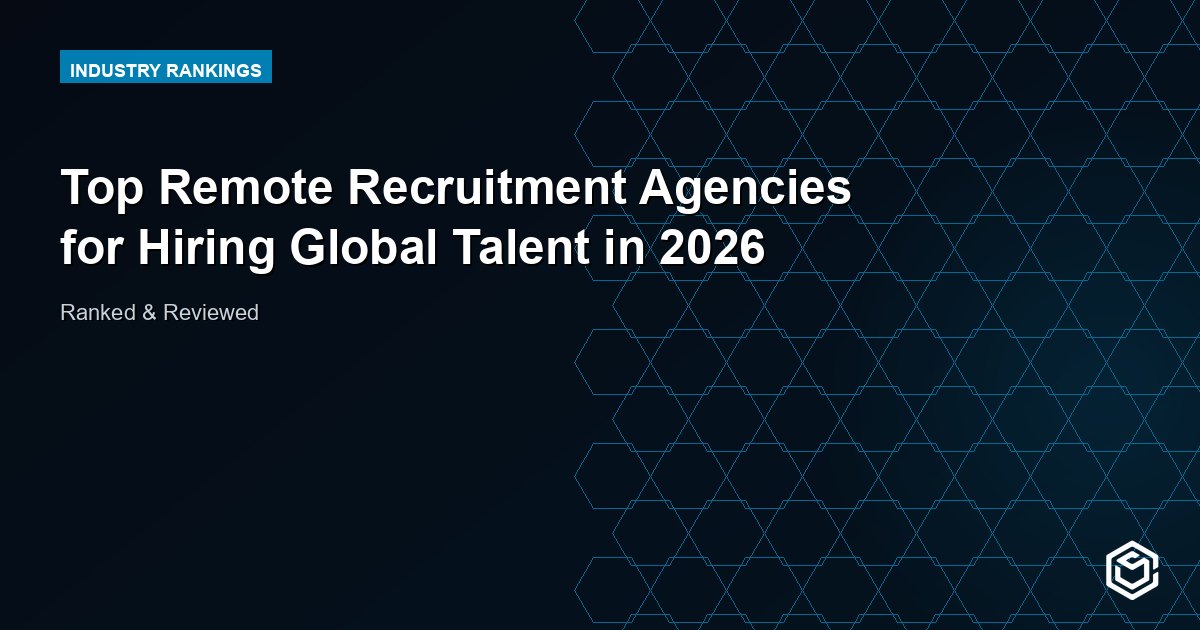 Top Remote Recruitment Agencies for Hiring Global Talent in 2026