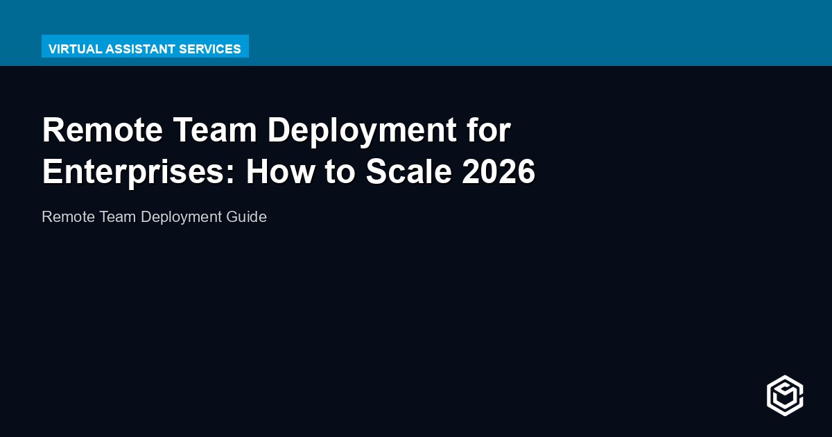 Remote Team Deployment for Enterprises: How to Scale 2026
