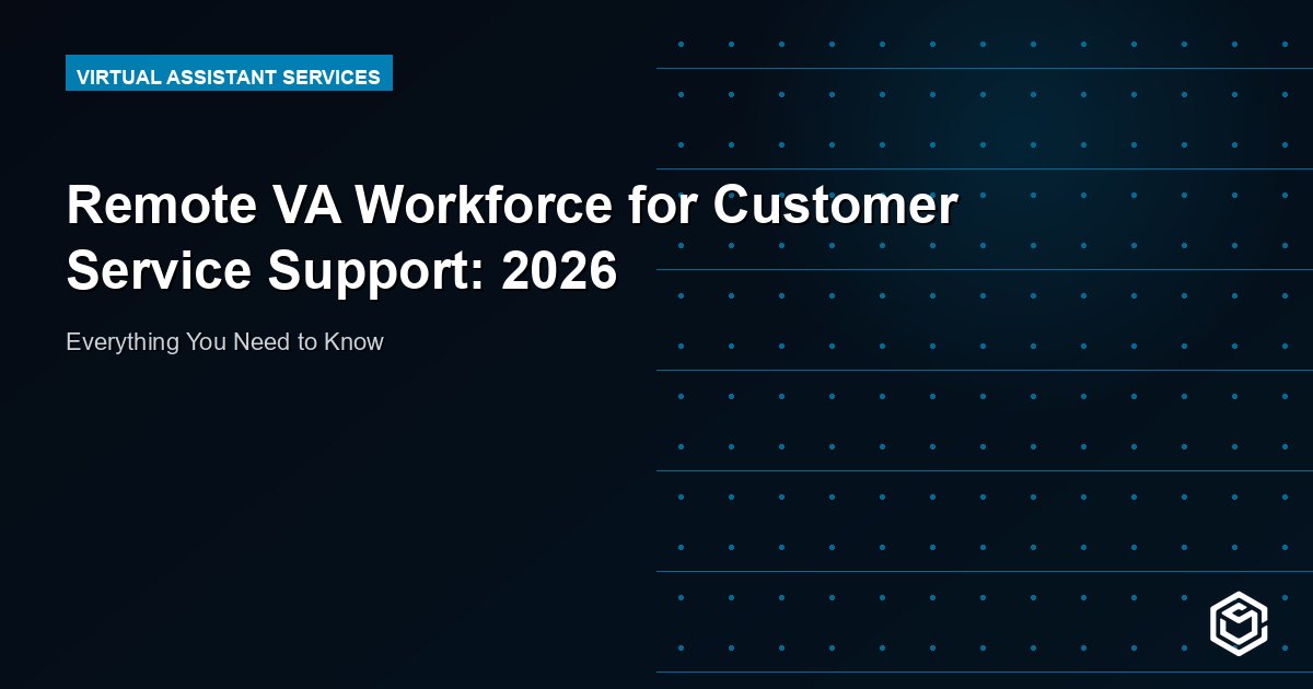 Remote VA Workforce for Customer Service Support: 2026
