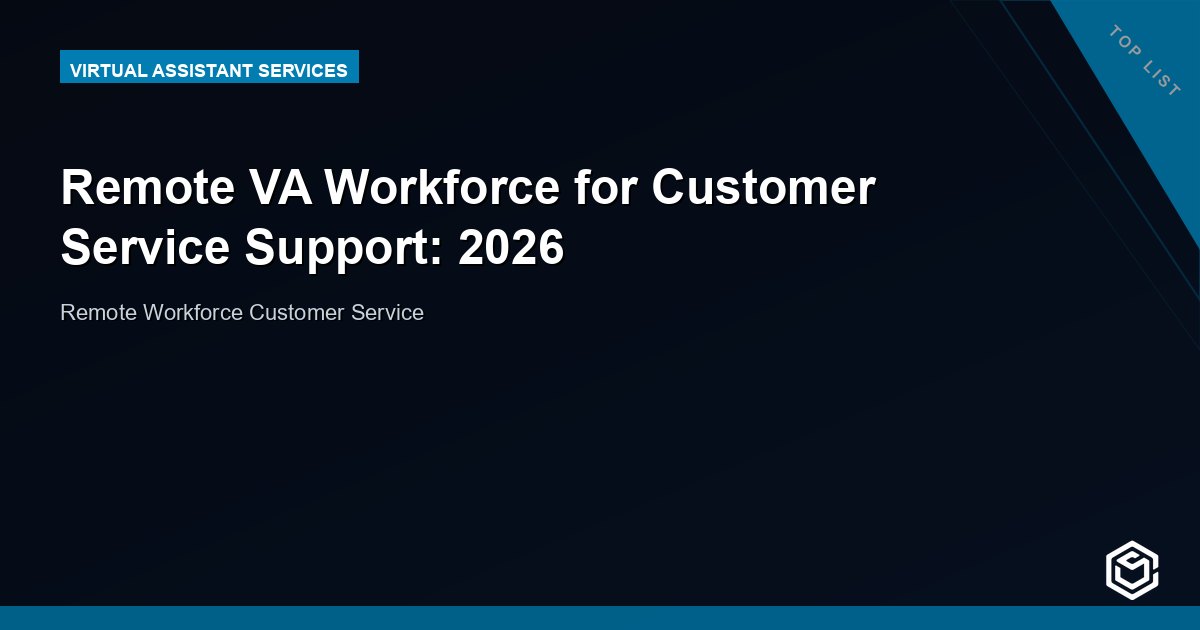 Remote VA Workforce for Customer Service Support: 2026