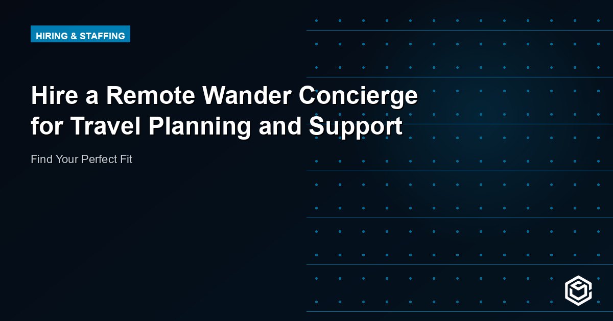 Hire a Remote Wander Concierge for Travel Planning and Support