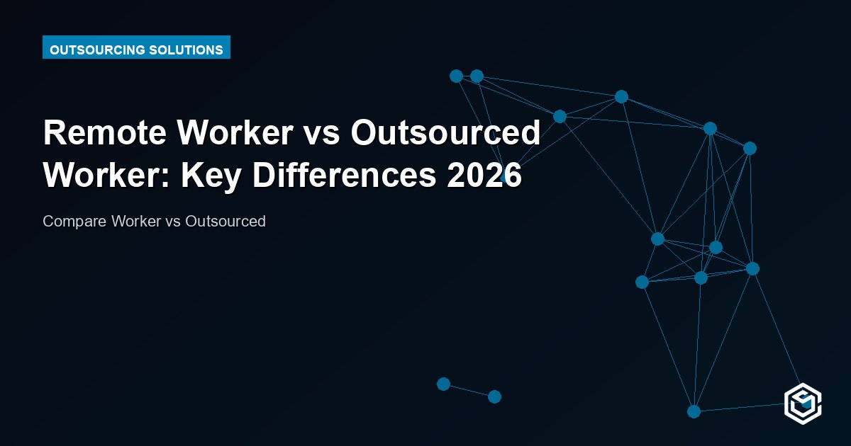 Remote Worker vs Outsourced Worker: Key Differences 2026